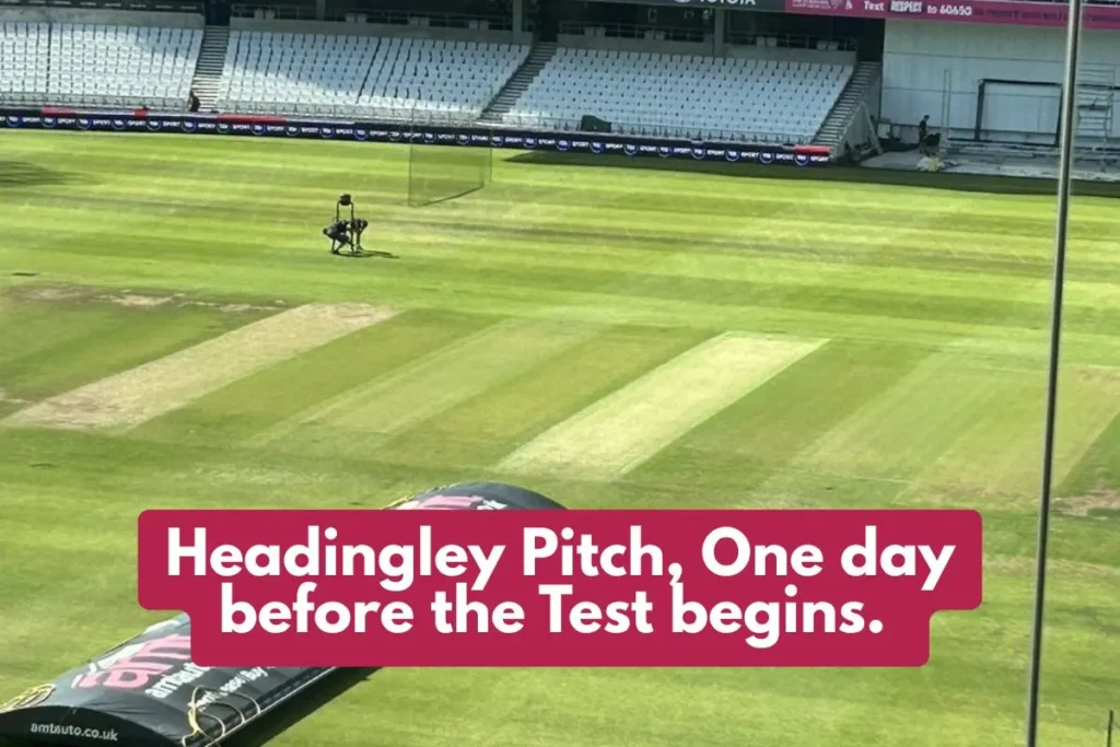 Headingley Pitch, One day before the Test begins.